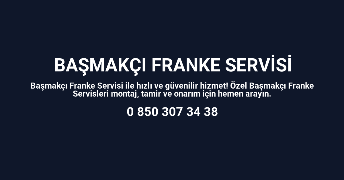 Başmakçı Franke Servisi